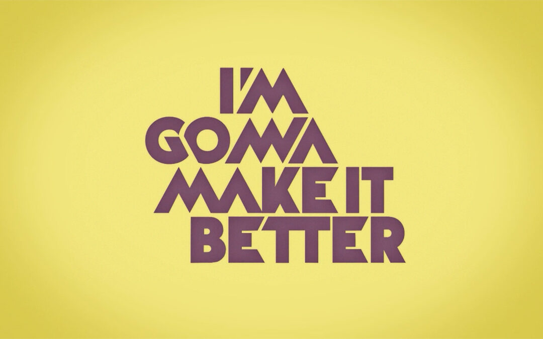 Make it Better